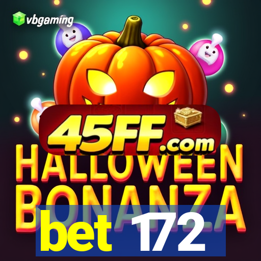 bet 172